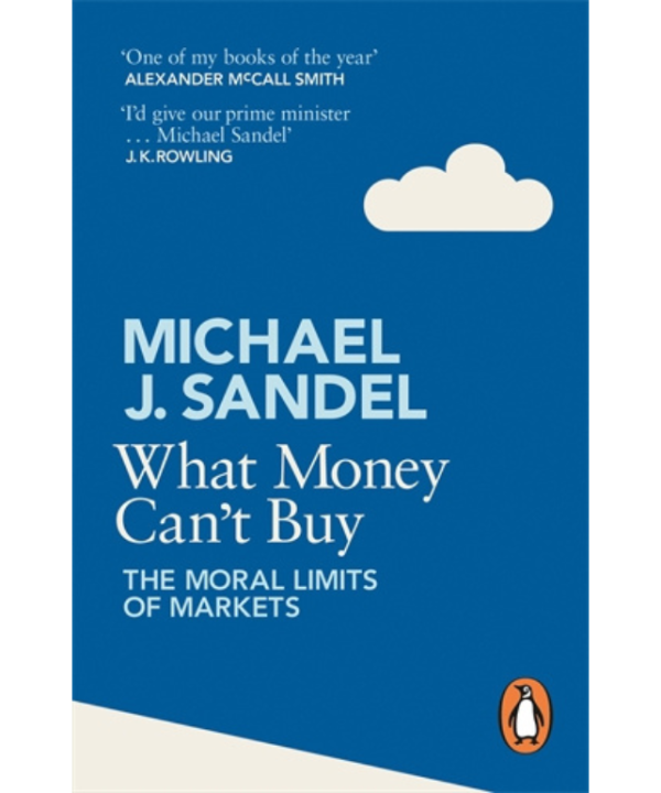 What Money Can't Buy: The Moral Limits of Markets