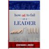 How not to fail as a leader