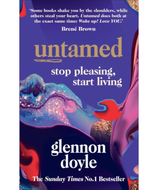 Untamed: Stop Pleasing, Start Living