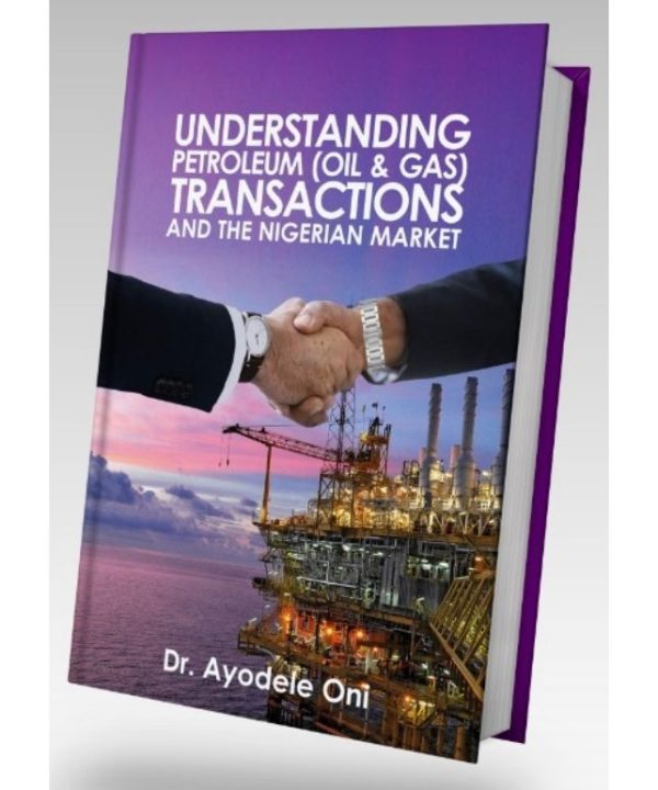 Understanding Petroleum (Oil & Gas) Transactions and the Nigerian Market