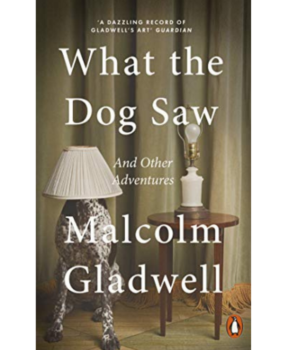 What the Dog Saw: And Other Adventures