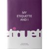My Etiquette and I