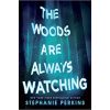 the woods are always watching