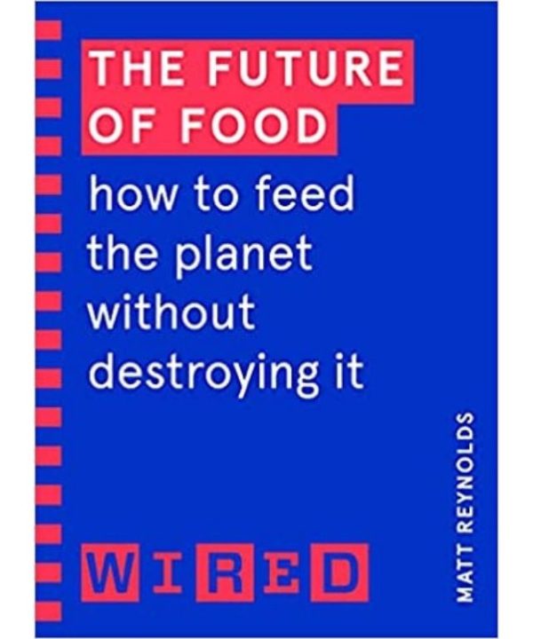 The Future of Food: wired guides