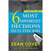 The 6 Most Important Decisions You'll Ever Make book