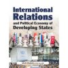 International Relations and political economy of developing states.