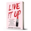Live It Up: 40 Life Lessons on Mindset, Momentum, Money, Marriage and Motherhood for Women Who Want to Win in Life