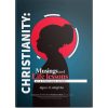 Christianity: Musings and life lessons of a Christian writer