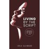 Living By The Script: Making The Most of Your Life