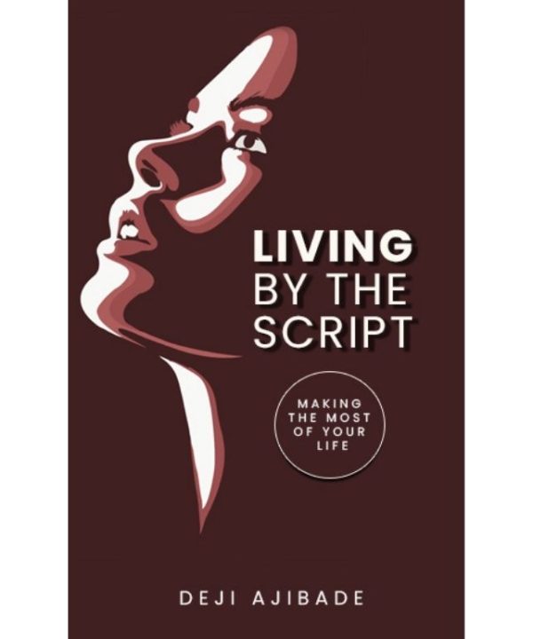 Living By The Script: Making The Most of Your Life