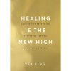 Healing Is the New High (Paperback)