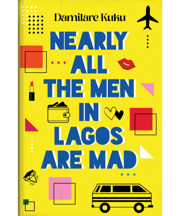 Nearly All The Men In Lagos Are Mad