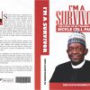 I'M A SURVIVOR: THE STORY OF MY TRIUMPH OVER SICKLE CELL PAINS