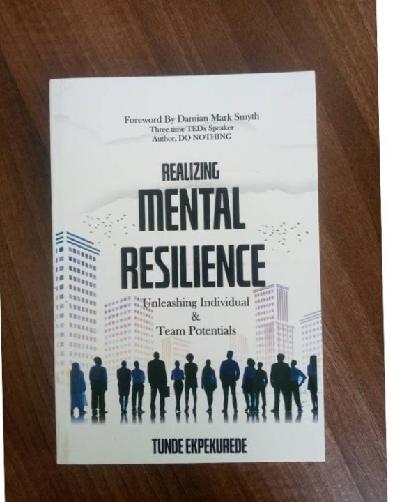 Realizing Mental Resilience: Unleashing Individual and Team Potential
