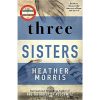 Three Sisters: The Tattooist of Auschwitz, Book 3