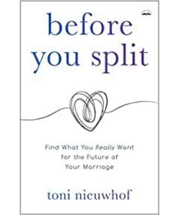 Before You Split: Find What You Really Want for the Future of Your Marriage