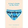 Members Club: A User's Guide to the Penis
