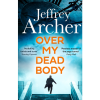 Over My Dead Body | Jeffrey Archer