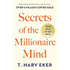 Secrets of the Millionaire Mind: Think Rich to Get Rich!