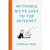100 Things We've Lost To The Internet