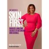 Get Noticed Skin First - Unravel amazing secrets to being Irresistible