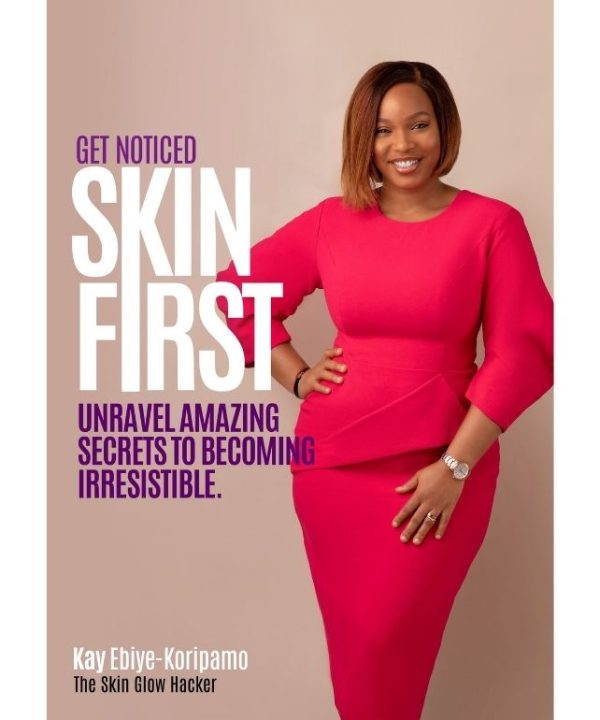 Get Noticed Skin First - Unravel amazing secrets to being Irresistible
