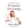 A Beginner’s Guide to Property Investing