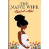 The Naïve Wife: Rachel's Hope