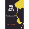 The Man Lives: A Dialogue with Wole Soyinka on Life, Literature and Politics