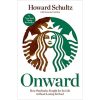 ONWARD: How Starbucks Fought For Its Life Without Losing Its Soul