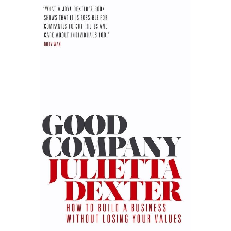 Good Company: How to Build a Business Without Losing Your Values