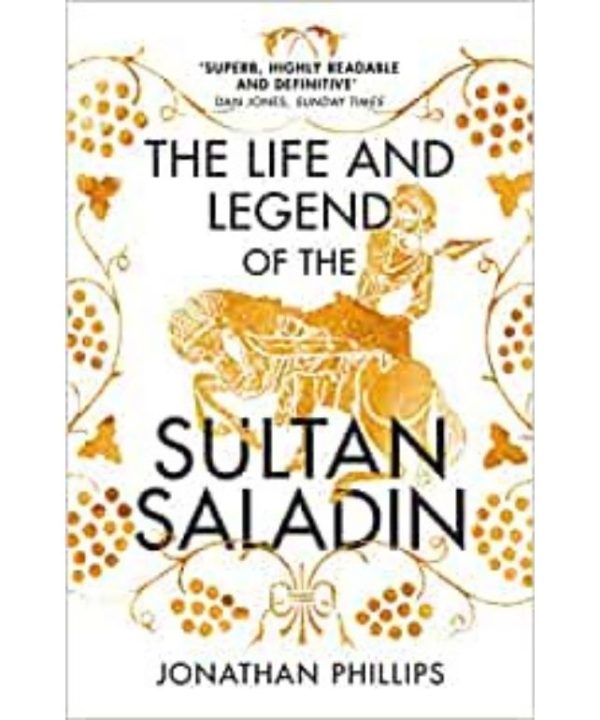the life and legend of sultan saladin book