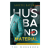 Husband Material - The Workbook