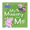 Peppa pig: my mummy and me book