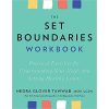 The Set Boundaries Workbook: Practical Exercises for Understanding Your Needs and Setting Healthy Limits