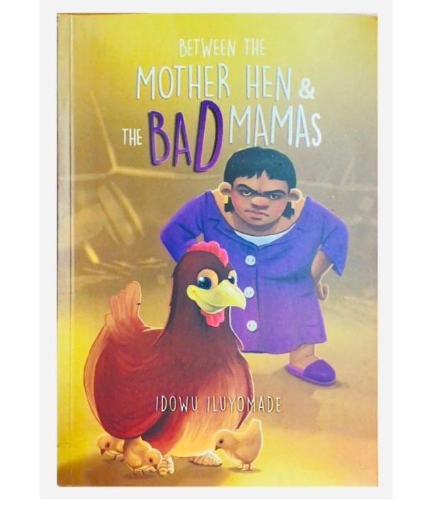 Between the mother Hen and the bad Mamas