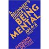 a beginners guide to being mental book