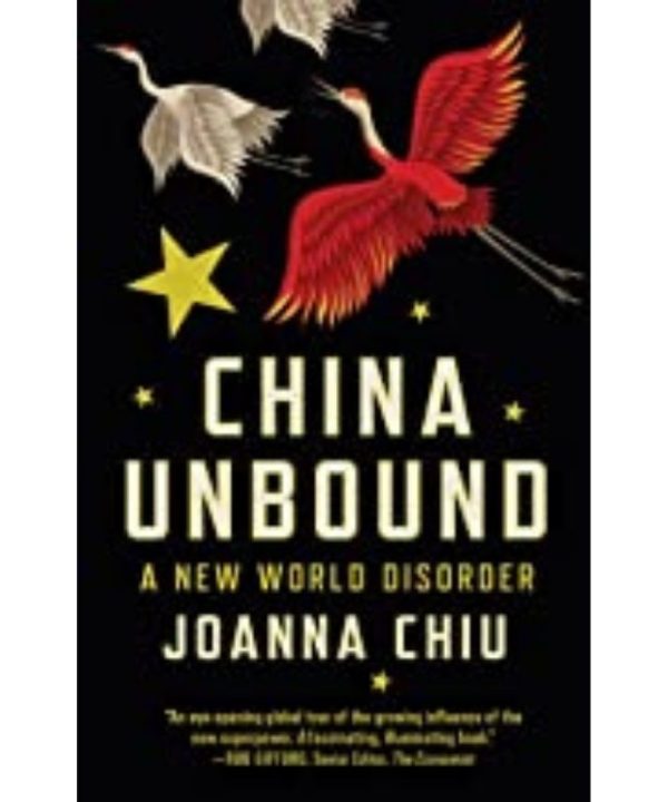 China Unbound: A New World Disorder
