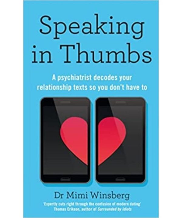 Speaking in Thumbs: A Psychiatrist Decodes Your Relationship Texts So You Don’t Have To