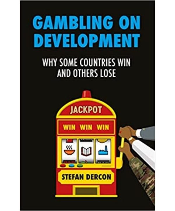 Gambling on Development: Why Some Countries Win and Others Lose