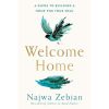 Welcome Home: A Guide to Building a Home For Your Soul