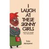 i laugh at these skinny girls book