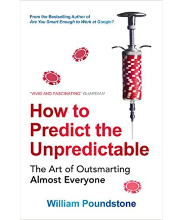 How to Predict the Unpredictable: The Art of Outsmarting Almost Everyone
