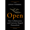 Open: How Collaboration and Curiosity Shaped Humankind