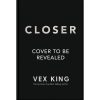 Closer by vex king book