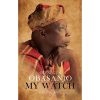 my watch by olusegun obasanjo