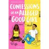 confessions of an alleged good girl