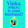 Yinka, Where is Your Huzband?