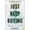 Just Keep Buying: Proven ways to save money and build your wealth