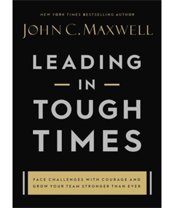Leading in Tough Times
